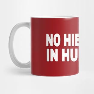 No Hierarchy In Humanity - White - Back Mug